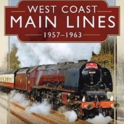 West Coast Main Lines, 1957-1963