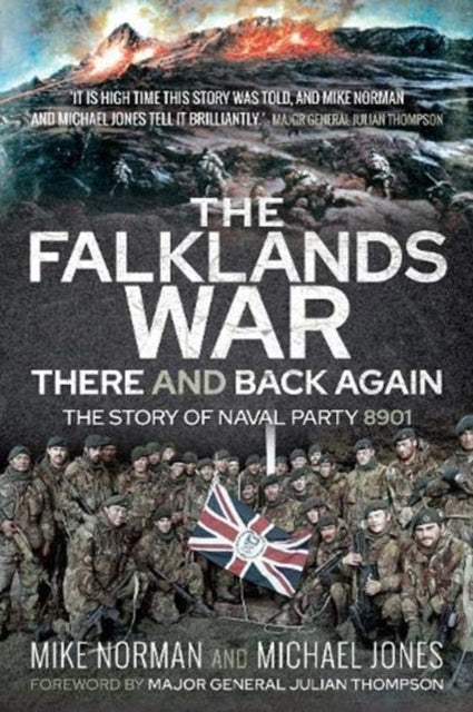 The Falklands War - There and Back Again: The Story of Naval Party 8901