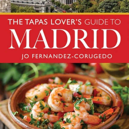 The Tapas Lovers Guide to Madrid