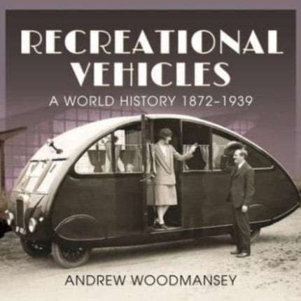 Recreational Vehicles: A World History, 1872 1939