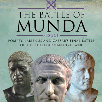 The Battle of Munda 45 BC