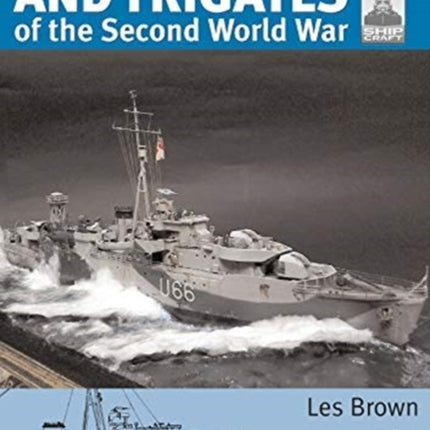 ShipCraft 27 - British Sloops and Frigates of the Second World War