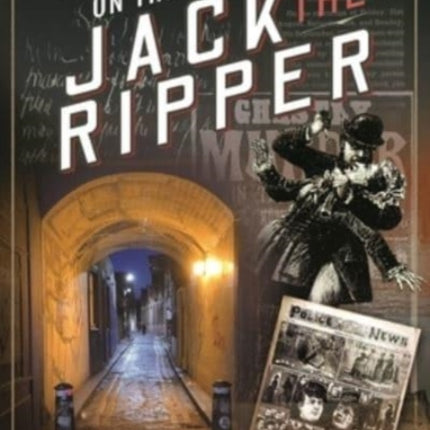 On the Trail of Jack the Ripper