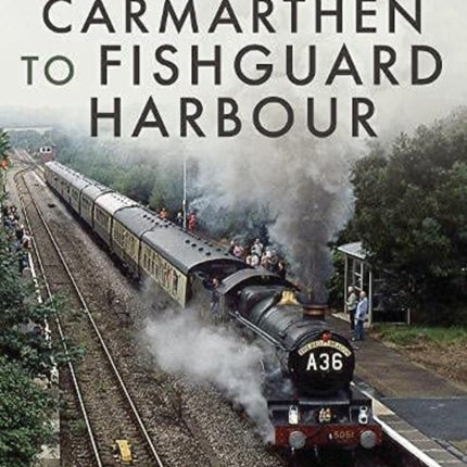 Carmarthen to Fishguard Harbour