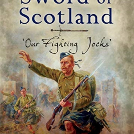 The Sword of Scotland: 'Our Fighting Jocks'