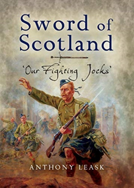 The Sword of Scotland: 'Our Fighting Jocks'