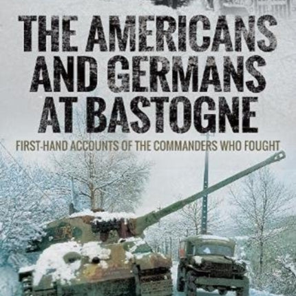 The Americans and Germans at Bastogne