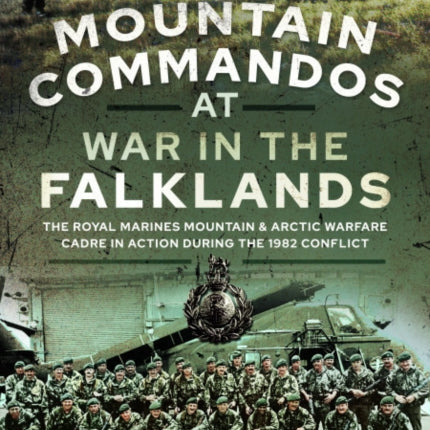 Mountain Commandos at War in the Falklands