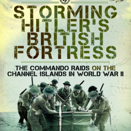 Storming Hitlers British Fortress