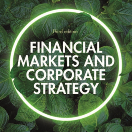 Financial Markets and Corporate Strategy: European Edition, 3e