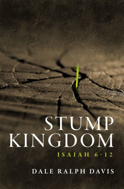 Stump Kingdom: Isaiah 6-12