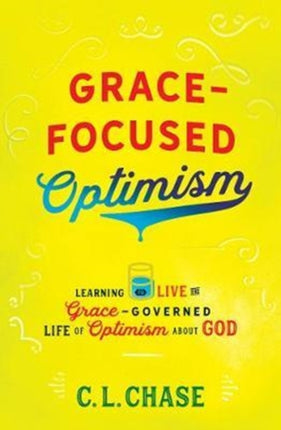 Grace-Focused Optimism: Learning to Live the