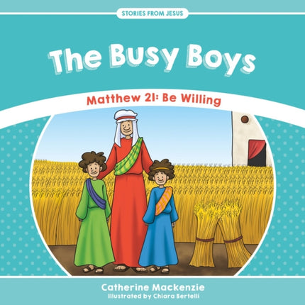 The Busy Boys: Matthew 21: Be Willing
