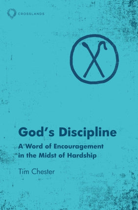 God’s Discipline: A Word of Encouragement in the