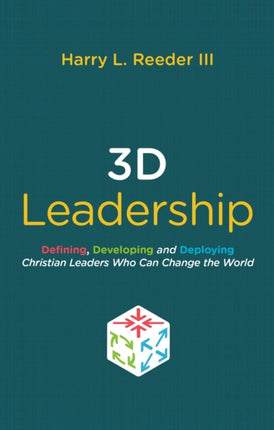 3D Leadership: Defining, Developing and Deploying