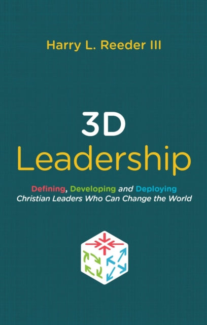 3D Leadership: Defining, Developing and Deploying