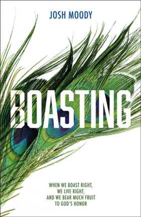 Boasting: When We Boast Right, We Live Right, and