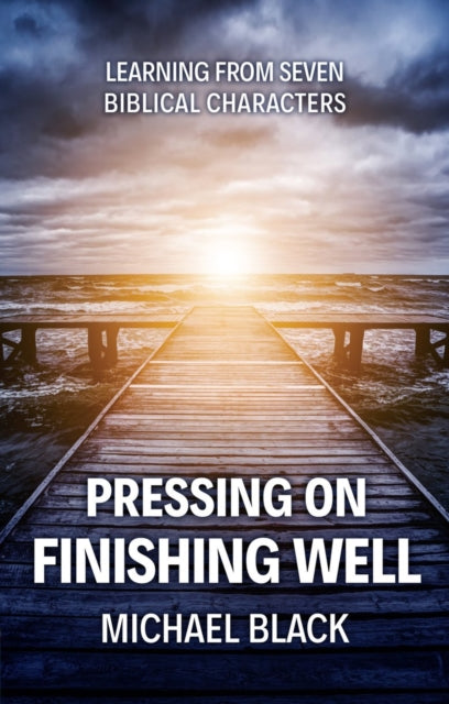 Pressing On, Finishing Well: Learning from Seven