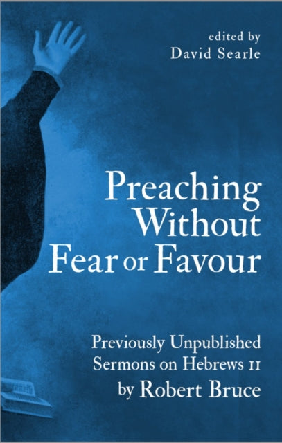 Preaching Without Fear Or Favour: Previously