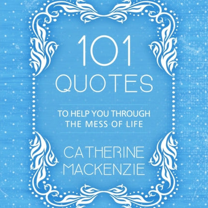 101 Quotes to Help You Through the Mess of Life