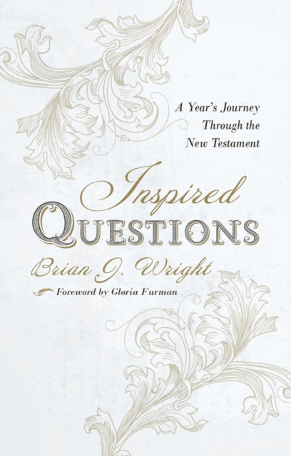 Inspired Questions: A Year’s Journey Through the