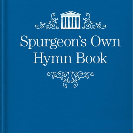 Spurgeon’s Own Hymn Book