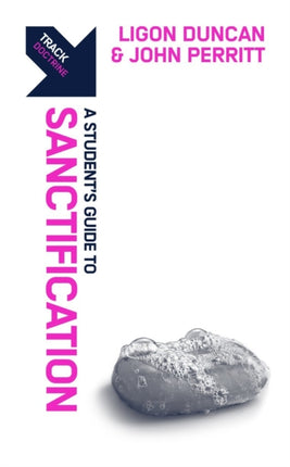 Track: Sanctification: A Student’s Guide to