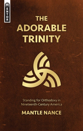 The Adorable Trinity: Standing for Orthodoxy in