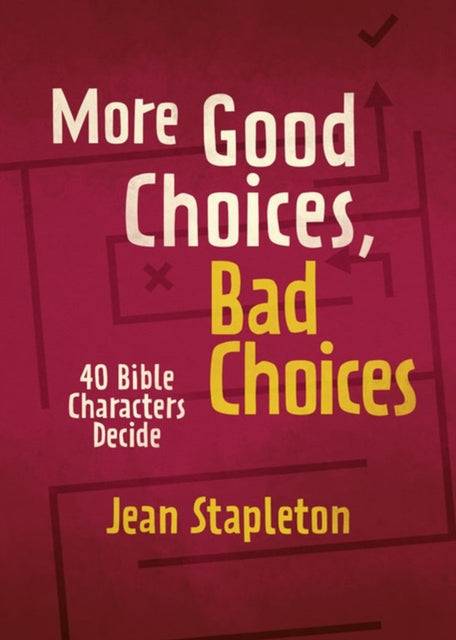 More Good Choices, Bad Choices: Bible Characters