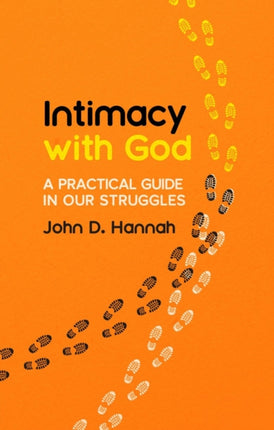 Intimacy With God: A Practical Guide in Our