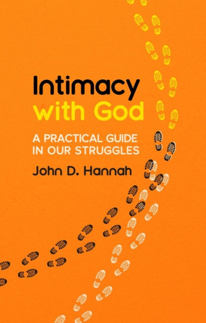 Intimacy With God: A Practical Guide in Our
