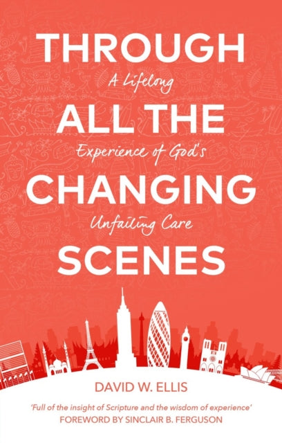 Through All The Changing Scenes: A Lifelong