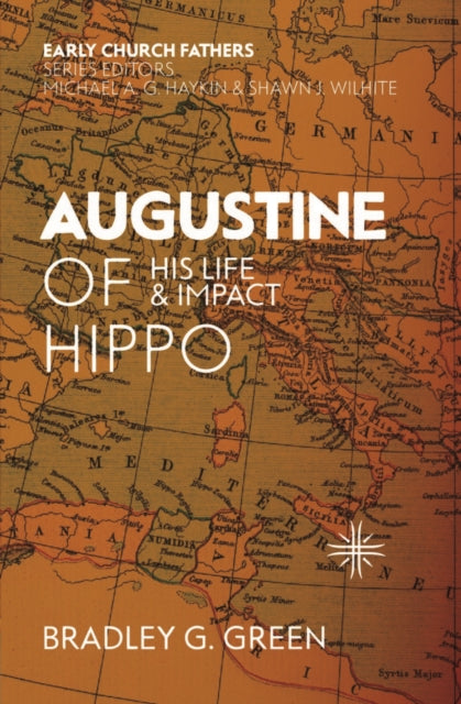 Augustine of Hippo: His Life and Impact