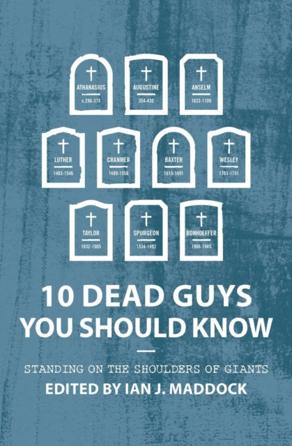 10 Dead Guys You Should Know: Standing on the Shoulders of Giants