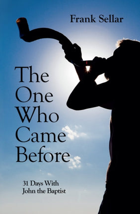 The One Who Came Before: 31 Days With John the