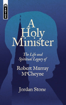 A Holy Minister: The Life and Spiritual Legacy of