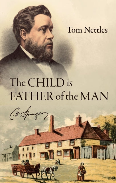 The Child is Father of the Man: C. H. Spurgeon