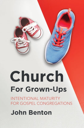 Church for Grown–Ups: Intentional Maturity for