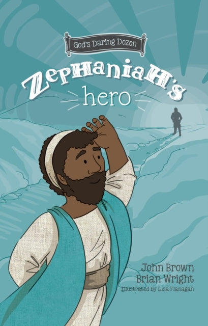 Zephaniah’s Hero: The Minor Prophets, Book 1