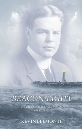 Beacon–Light: The Life of William Borden