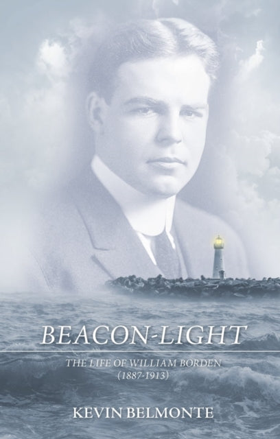 Beacon–Light: The Life of William Borden