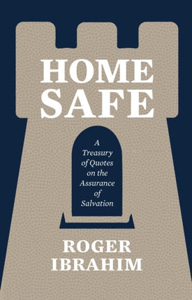 Home Safe: A Treasury of Quotes on the Assurance