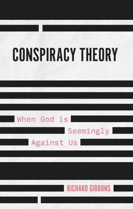 Conspiracy Theory: When God is Seemingly Against