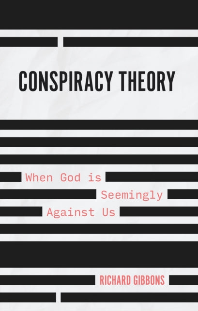 Conspiracy Theory: When God is Seemingly Against