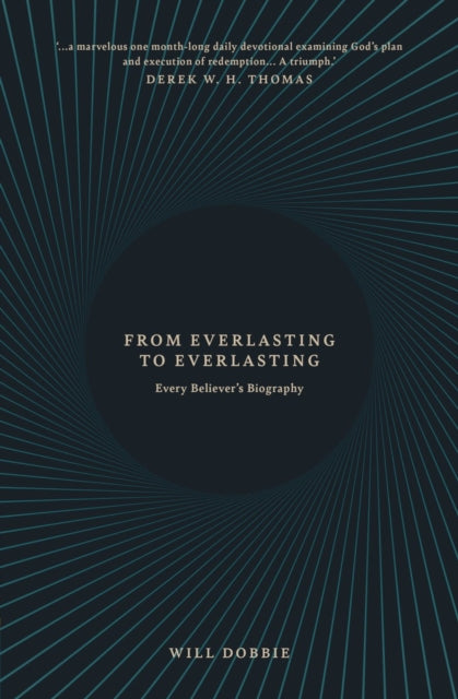 From Everlasting to Everlasting: Every Believer’s