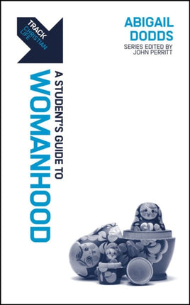 Track: Womanhood: A Student’s Guide to Womanhood