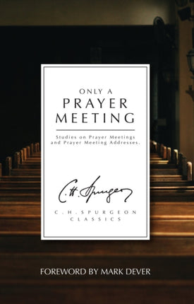 Only a Prayer Meeting: Studies on Prayer Meetings and Prayer Meeting Addresses