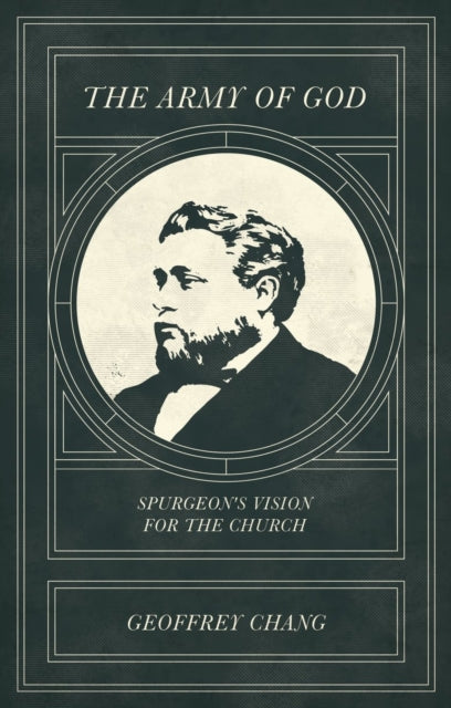 The Army of God: Spurgeon’s Vision for the Church