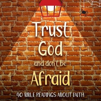 Trust God and Don’t Be Afraid: 40 Bible Readings about Faith