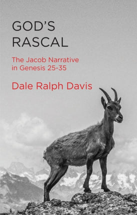 God’s Rascal: The Jacob Narrative in Genesis 25–35